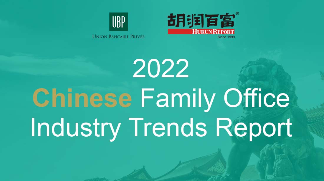 Hurun Report - Info - 2022 Chinese Family Office Industry Trends Report